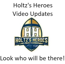 Holtz's Heroes Video Updates above the Holtz's Heroes logo, Look who will be there! below the logo